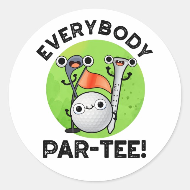 Sticker Rond Tout Le Monde Partee Funny Golf Pun (Devant)