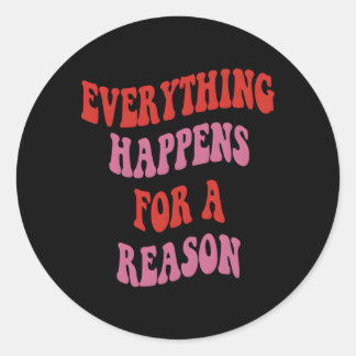 Sticker Rond Tout Se Passe Pour Une Raison Texte Coloré