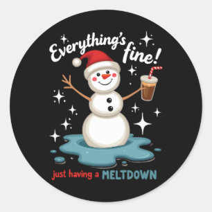 Sticker Rond Tout va bien juste avoir Meltdown Snowman Win
