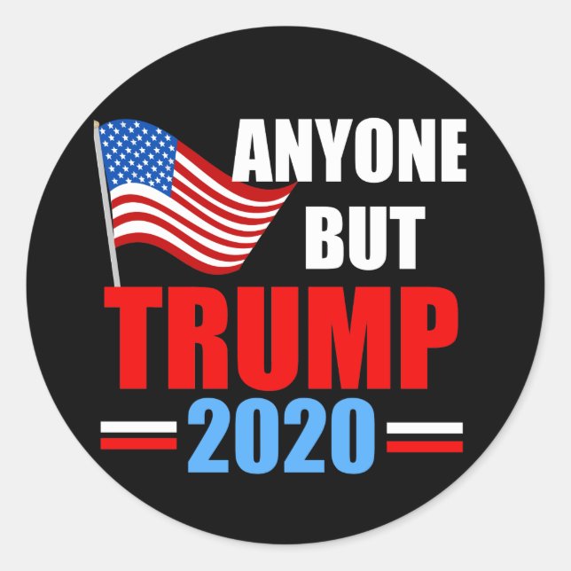 Sticker Rond Toute personne sauf Trump 2020 (Devant)