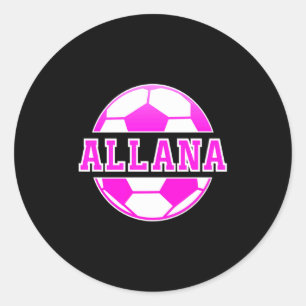 Sticker Rond Toutes les filles de prénom Allana jouent au footb