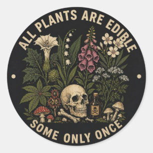 Sticker Rond Toutes les plantes sont comestibles certaines seul