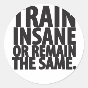 Sticker Rond Train fou ou rester le même
