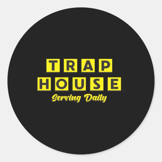 Sticker Rond Trap House Serving Daily (Devant)