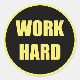 Sticker Rond Travail dur - Travail dur