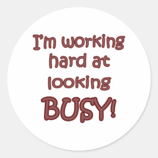Sticker Rond Travailler Dur À Voir Occupé