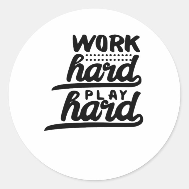 Sticker Rond Travailler dur Jouer si dur Essentiel (Devant)