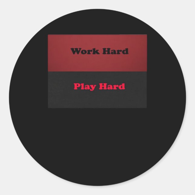 Sticker Rond Travailler dur Jouer si dur Funky Viral (Devant)