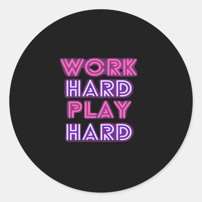 Sticker Rond Travailler dur Jouer si dur Neon Classic (Devant)
