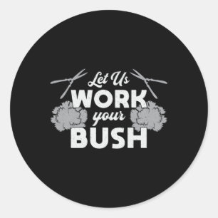 Sticker Rond Travaillons à votre Landscaper Bush Landscaper