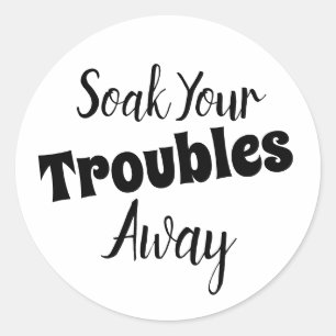 Sticker Rond Trempez Vos Problèmes Pour Les Bombes De Bain