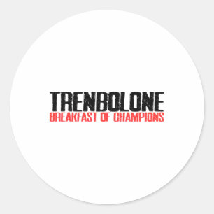 Sticker Rond Trenbolone Petit-Déjeuner Champions Bodybuilding G