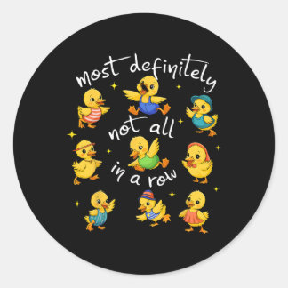 Sticker Rond Très certainement pas tous dans une rangée Funny D