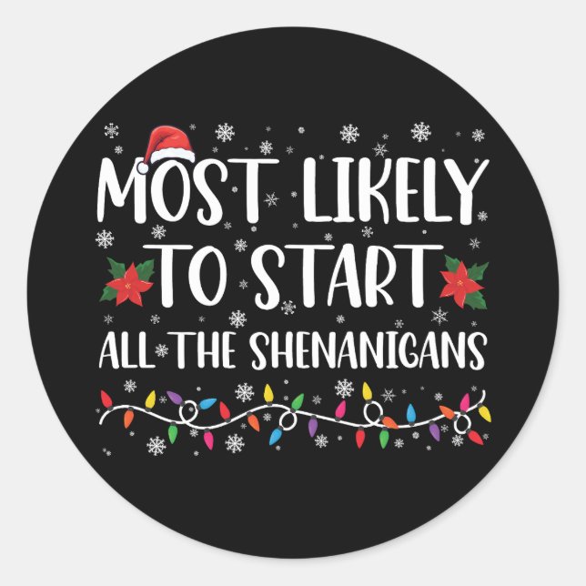 Sticker Rond Très Probable De Commencer Le Noël Des Shenanigans (Devant)