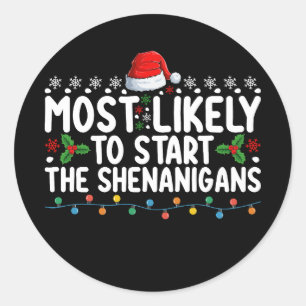 Sticker Rond Très Probable De Commencer Le Noël Des Shenanigans