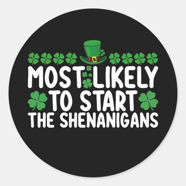 Sticker Rond Très Probable De Commencer Les Shenanigans St Patr (Devant)