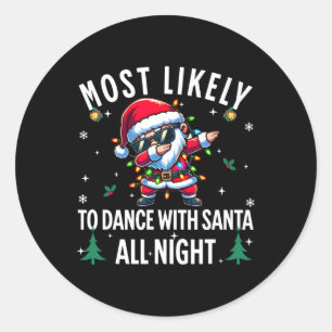 Sticker Rond Très Probable De Danse Avec Père Noël Toute La Nui