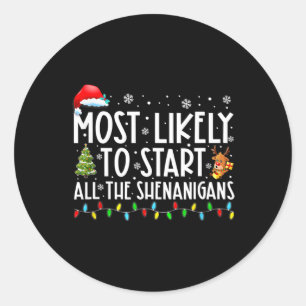 Sticker Rond Très Probable De Démarrer Tous Les Shenanigans Fam