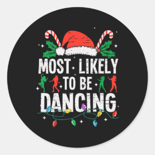Sticker Rond Très Probablement Danser Danseuse De Noël Drôle X