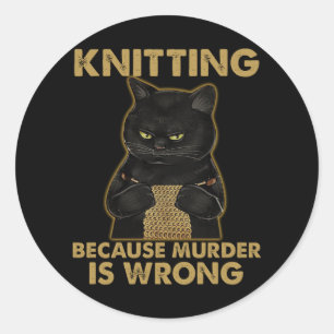 Sticker Rond Tricot Parce Que Le Meurtre Est Mal