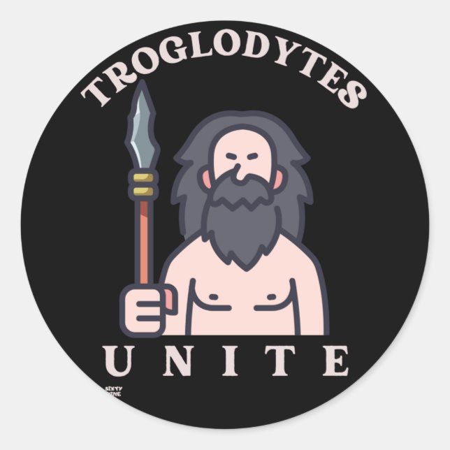 Sticker Rond "TROGLODYTES UNITE" humoristique caveman de l'âge  (Devant)