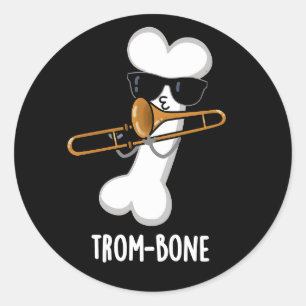 Sticker Rond Trom-bone Musique drôle Trombone Pun Dark BG