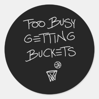 Sticker Rond Trop occupé Obtenir des seaux Amusants Basketball 