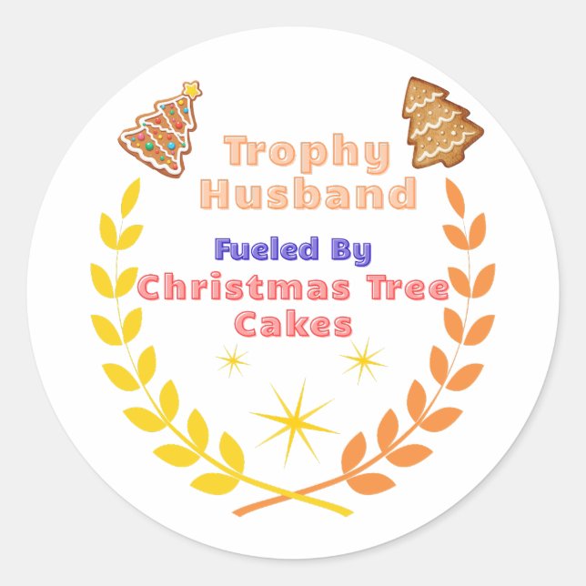 Sticker Rond Trophy Husband Fueled by Christmas Tree Cakes (Devant)