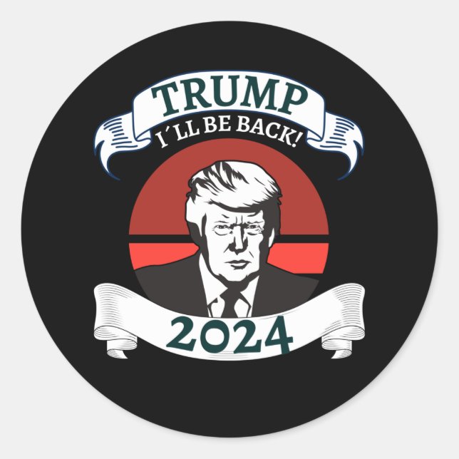 Sticker Rond Trum I will be Back 2024 Pro Trump (Devant)