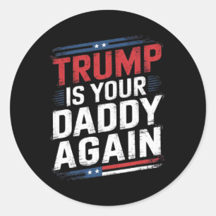 Sticker Rond Trump 2024 Reprendre l'Amérique Trump Is Your Dadd