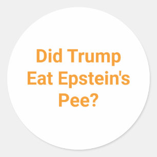 Sticker Rond Trump Boit l'Urine d'Epstein Hankamer Artjunkhaus