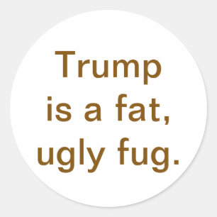 Sticker Rond Trump est un gros fugitif laid Hankamer Artjunkhau