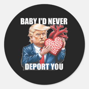 Sticker Rond Trump Humour Bébé Je ne vous expulserais jamais dr