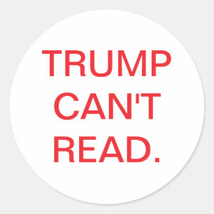 Sticker Rond TRUMP L'IDIOT NE SAIT PAS LIRE Hankamer Artjunkhau