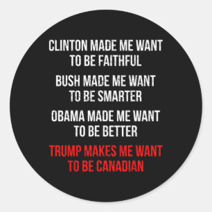 Sticker Rond Trump me donne envie d'être canadien amusant polit