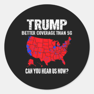 Sticker Rond Trump Meilleure Couverture Que 5g Pouvez-Vous Nous