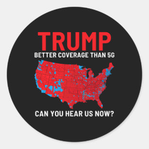 Sticker Rond Trump Meilleure Couverture Que 5g Pouvez-Vous Nous