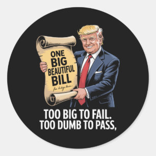 Sticker Rond Trump Une Grande Belle Facture Trop Grosse Pour Fa