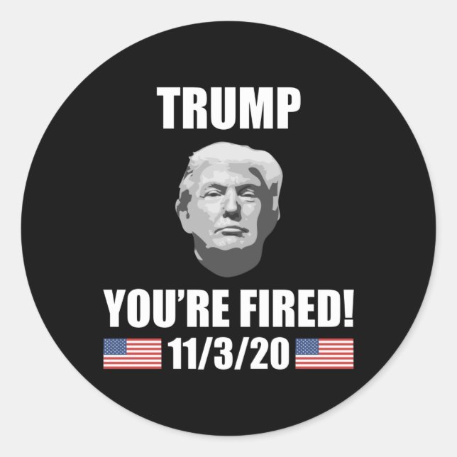 Sticker Rond Trump - Vous êtes Fired ! Élections anti-Trump de  (Devant)