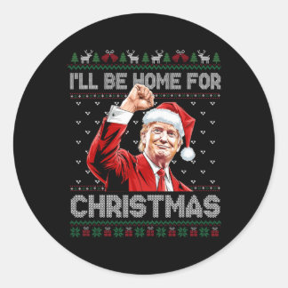 Sticker Rond Trump Xmas Je serai à la maison pour Noël Prenez l