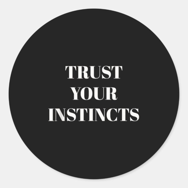 Sticker Rond Trust Your Instincts Motivational  (Devant)