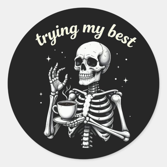 Sticker Rond Trying My Best Funny Skeleton Coffee Halloween (Devant)