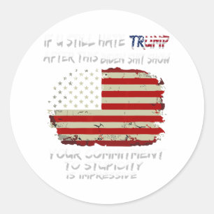 Sticker Rond Tu Détestes Trump Après Ce Biden Montre Drôle