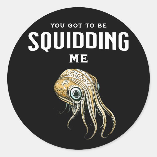 Sticker Rond Tu dois me calmer un jeu de calamars drôle (Devant)