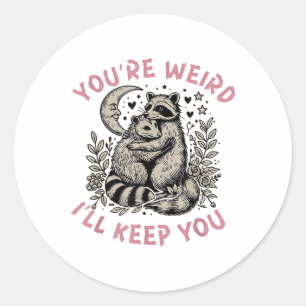 Sticker Rond Tu es bizarre, je te garderai Raton laveur Possum