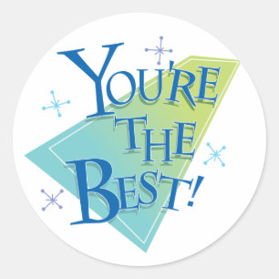 Sticker Rond Tu es le meilleur !