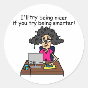 Sticker Rond Tu seras plus intelligent, je serai plus gentil.
