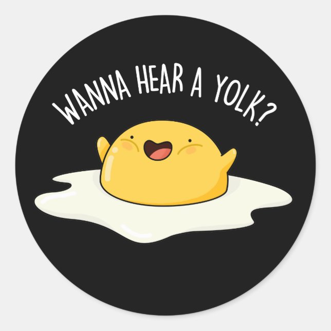 Sticker Rond Tu Veux Entendre Un Jaune Drôle Oeuf Plaisanter Pu (Devant)