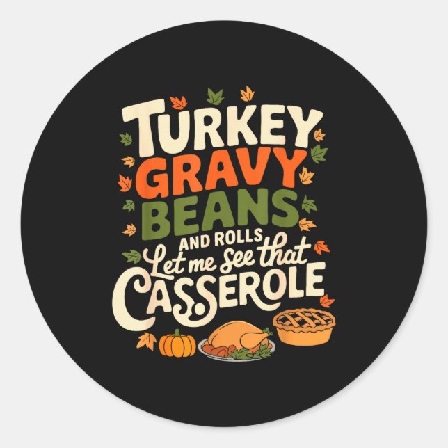 Sticker Rond Turkey Gravy Beans And Rolls Cerole Funny Thanksgi (Devant)