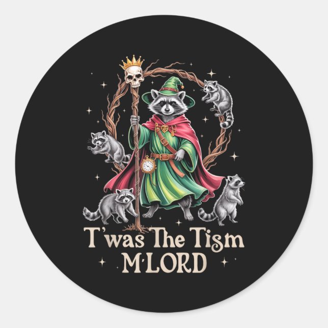 Sticker Rond T'was The Tism M'lord Funny Wizard Racoon Witch Au (Devant)